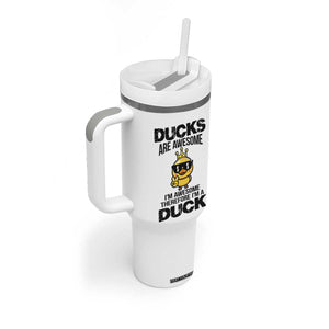 Funny Cute Duck Quote Tumbler With Handle I Am A Duck Because I Am Awesome TS12 Print Your Wear