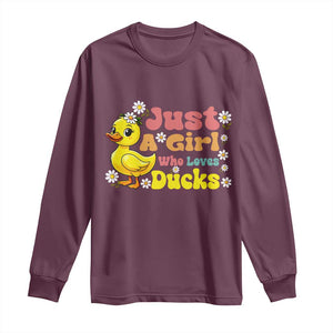 Duck Lover Gift Long Sleeve Shirt Just A Girl Who Loves Ducks TS12 Maroon Print Your Wear