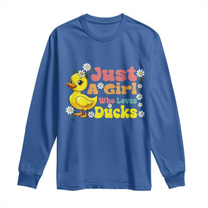 Duck Lover Gift Long Sleeve Shirt Just A Girl Who Loves Ducks TS12 Royal Blue Print Your Wear