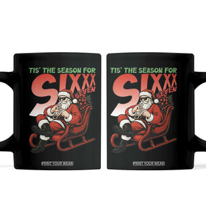 Tis The Season For Sixx Seven Meme Coffee Mug Funny Trendy Christmas Party Gift TS12 Black Print Your Wear