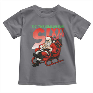 Tis The Season For Sixx Seven Meme Toddler T Shirt Funny Trendy Christmas Party Gift TS12 Charcoal Print Your Wear