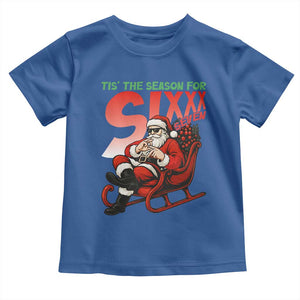 Tis The Season For Sixx Seven Meme Toddler T Shirt Funny Trendy Christmas Party Gift TS12 Royal Blue Print Your Wear
