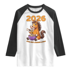 Still Not Joining A Gym Lunar New Year Raglan Shirt Funny Horse Eating Ramen TS12 White Black Print Your Wear