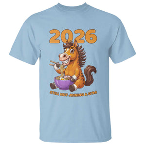 Still Not Joining A Gym Lunar New Year T Shirt Funny Horse Eating Ramen TS12 Light Blue Print Your Wear