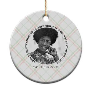 Shirley Chisholm Civil Rights Leader Quote Ceramic Ornament When Morality Meets Profit TS12 1pc Christmas Plaid Print Your Wear
