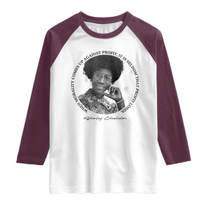 Shirley Chisholm Civil Rights Leader Quote Raglan Shirt When Morality Meets Profit TS12 White Maroon Print Your Wear