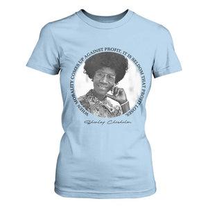 Shirley Chisholm Civil Rights Leader Quote T Shirt For Women When Morality Meets Profit TS12 Light Blue Print Your Wear
