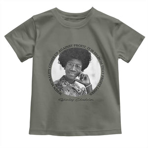 Shirley Chisholm Civil Rights Leader Quote Toddler T Shirt When Morality Meets Profit TS12 Military Green Print Your Wear