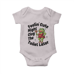 Funny Frog Bathroom Jokes Baby Onesie Feeling Cute Might Clog The Toilet Later TS12 Ice Gray Print Your Wear