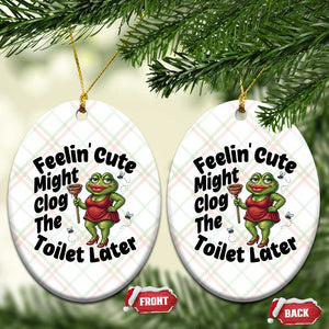 Funny Frog Bathroom Jokes Ceramic Ornament Feeling Cute Might Clog The Toilet Later TS12 Print Your Wear