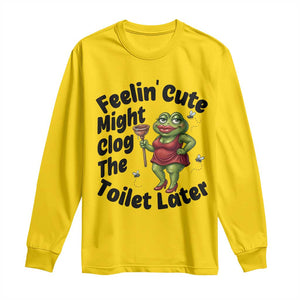 Funny Frog Bathroom Jokes Long Sleeve Shirt Feeling Cute Might Clog The Toilet Later TS12 Daisy Print Your Wear