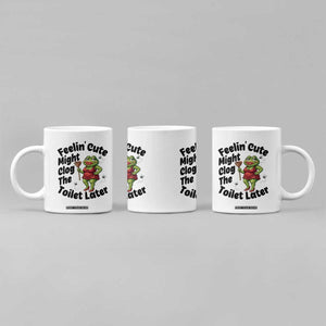 Funny Frog Bathroom Jokes Coffee Mug Feeling Cute Might Clog The Toilet Later TS12 Print Your Wear
