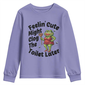 Funny Frog Bathroom Jokes Youth Sweatshirt Feeling Cute Might Clog The Toilet Later TS12 Violet Print Your Wear