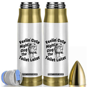 Funny Plumber Frog Gift Bullet Tumbler Feeling Cute Might Clog The Toilet Later TS12 White Print Your Wear