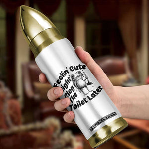 Funny Plumber Frog Gift Bullet Tumbler Feeling Cute Might Clog The Toilet Later TS12 Print Your Wear