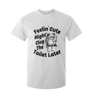 Funny Plumber Frog Gift T Shirt For Kid Feeling Cute Might Clog The Toilet Later TS12 White Print Your Wear