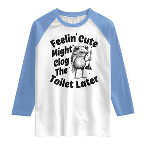Funny Plumber Frog Gift Raglan Shirt Feeling Cute Might Clog The Toilet Later TS12 White Carolina Blue Print Your Wear