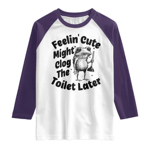 Funny Plumber Frog Gift Raglan Shirt Feeling Cute Might Clog The Toilet Later TS12 White Purple Print Your Wear