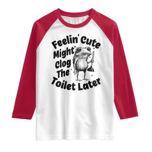Funny Plumber Frog Gift Raglan Shirt Feeling Cute Might Clog The Toilet Later TS12 White Red Print Your Wear