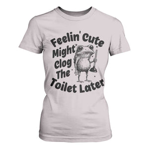 Funny Plumber Frog Gift T Shirt For Women Feeling Cute Might Clog The Toilet Later TS12 Ice Gray Print Your Wear