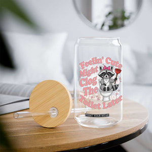 Feeling Cute Might Clog Toilet Later Glass Can Funny Raccoon TS12 Print Your Wear
