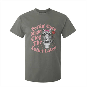 Feeling Cute Might Clog Toilet Later T Shirt For Kid Funny Raccoon TS12 Military Green Print Your Wear
