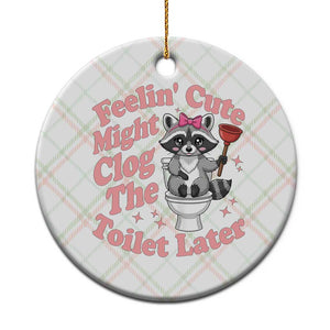 Feeling Cute Might Clog Toilet Later Ceramic Ornament Funny Raccoon TS12 1pc Christmas Plaid Print Your Wear