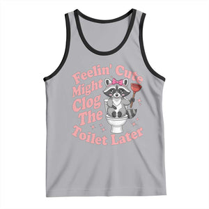 Feeling Cute Might Clog Toilet Later Tank Top Funny Raccoon TS12 Athletic Heather Black Print Your Wear