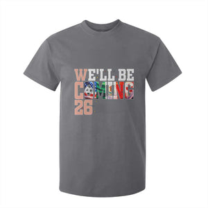 We Will Be Coming 26 T Shirt For Kid USA Mexico Canada Football Supporters Gift TS12 Charcoal Print Your Wear
