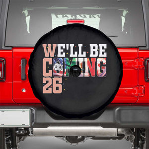We Will Be Coming 26 Spare Tire Cover USA Mexico Canada Football Supporters Gift TS12 Black Print Your Wear