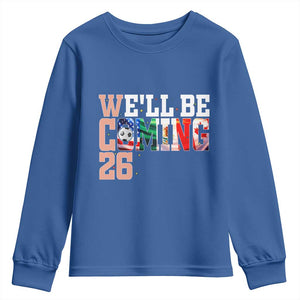 We Will Be Coming 26 Youth Sweatshirt USA Mexico Canada Football Supporters Gift TS12 Royal Blue Print Your Wear
