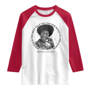 Shirley Chisholm Quote Raglan Shirt Service Is The Rent You Pay TS12 White Red Print Your Wear