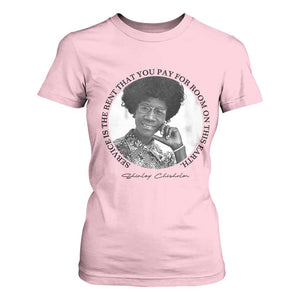 Shirley Chisholm Quote T Shirt For Women Service Is The Rent You Pay TS12 Light Pink Print Your Wear
