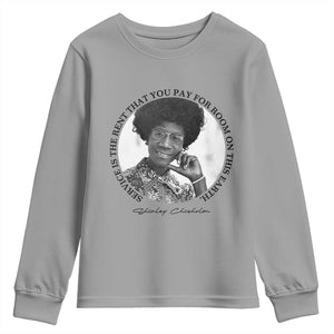 Shirley Chisholm Quote Youth Sweatshirt Service Is The Rent You Pay TS12 Sport Gray Print Your Wear