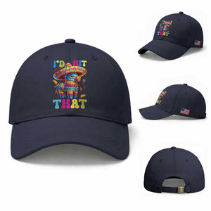Funny Cinco De Mayo Pinata Baseball Cap Id Hit That TS12 Baseball Cap Universal Fit Navy Print Your Wear