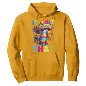 Funny Cinco De Mayo Pinata Hoodie Id Hit That TS12 Gold Print Your Wear