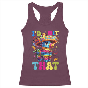 Funny Cinco De Mayo Pinata Racerback Tank Top Id Hit That TS12 Maroon Print Your Wear