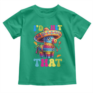 Funny Cinco De Mayo Pinata Toddler T Shirt Id Hit That TS12 Irish Green Print Your Wear