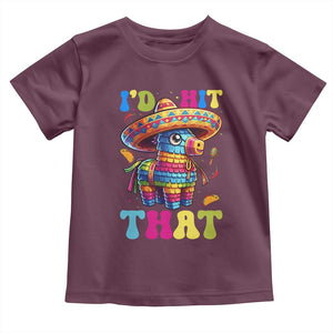 Funny Cinco De Mayo Pinata Toddler T Shirt Id Hit That TS12 Maroon Print Your Wear