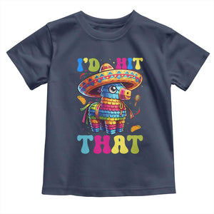 Funny Cinco De Mayo Pinata Toddler T Shirt Id Hit That TS12 Navy Print Your Wear