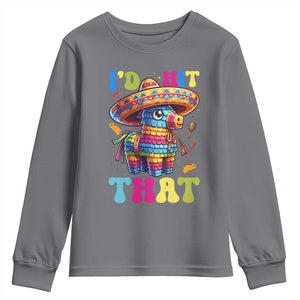 Funny Cinco De Mayo Pinata Youth Sweatshirt Id Hit That TS12 Charcoal Print Your Wear
