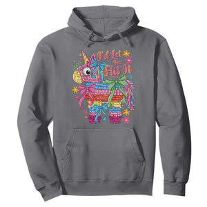 Funny Cinco De Mayo Pinata Hoodie Id Let You Hit It TS12 Charcoal Print Your Wear