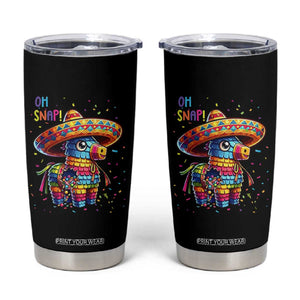 Hilarious Pinata Candy Rainbow Fiesta Party Tumbler Cup Oh Snap TS12 Black Print Your Wear