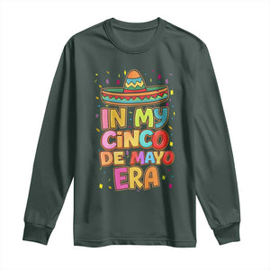 Funny Mexican Fiesta Party Long Sleeve Shirt In My Cinco De Mayo Era TS12 Dark Forest Green Print Your Wear
