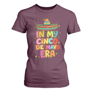 Funny Mexican Fiesta Party T Shirt For Women In My Cinco De Mayo Era TS12 Maroon Print Your Wear