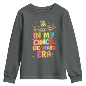Funny Mexican Fiesta Party Youth Sweatshirt In My Cinco De Mayo Era TS12 Dark Heather Print Your Wear