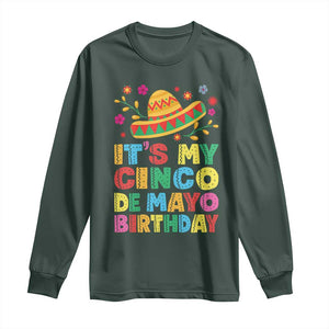 It Is My Cinco De Mayo Birthday Fiesta Long Sleeve Shirt Funny Mexican Party TS12 Dark Forest Green Print Your Wear
