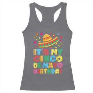 It Is My Cinco De Mayo Birthday Fiesta Racerback Tank Top Funny Mexican Party TS12 Charcoal Print Your Wear