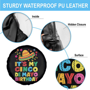 It Is My Cinco De Mayo Birthday Fiesta Spare Tire Cover Funny Mexican Party TS12 Print Your Wear