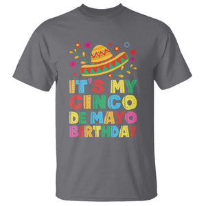 It Is My Cinco De Mayo Birthday Fiesta T Shirt Funny Mexican Party TS12 Charcoal Print Your Wear